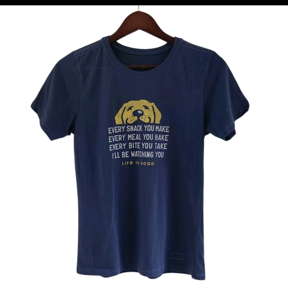 Life Is Good T-Shirt Women's Crusher Tee Dog Every Snack You Make XS